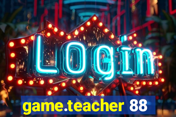 game.teacher 88